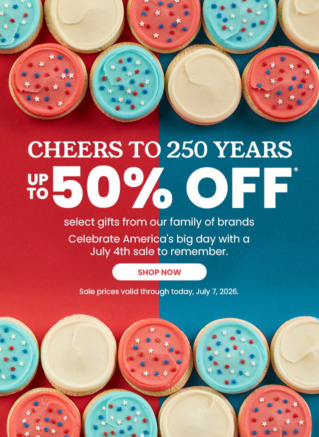 Cheers to 250 Years - Up to 50% off select gifts from our family of brands - Celebrate America's big day with a July 4th sale to remember. 