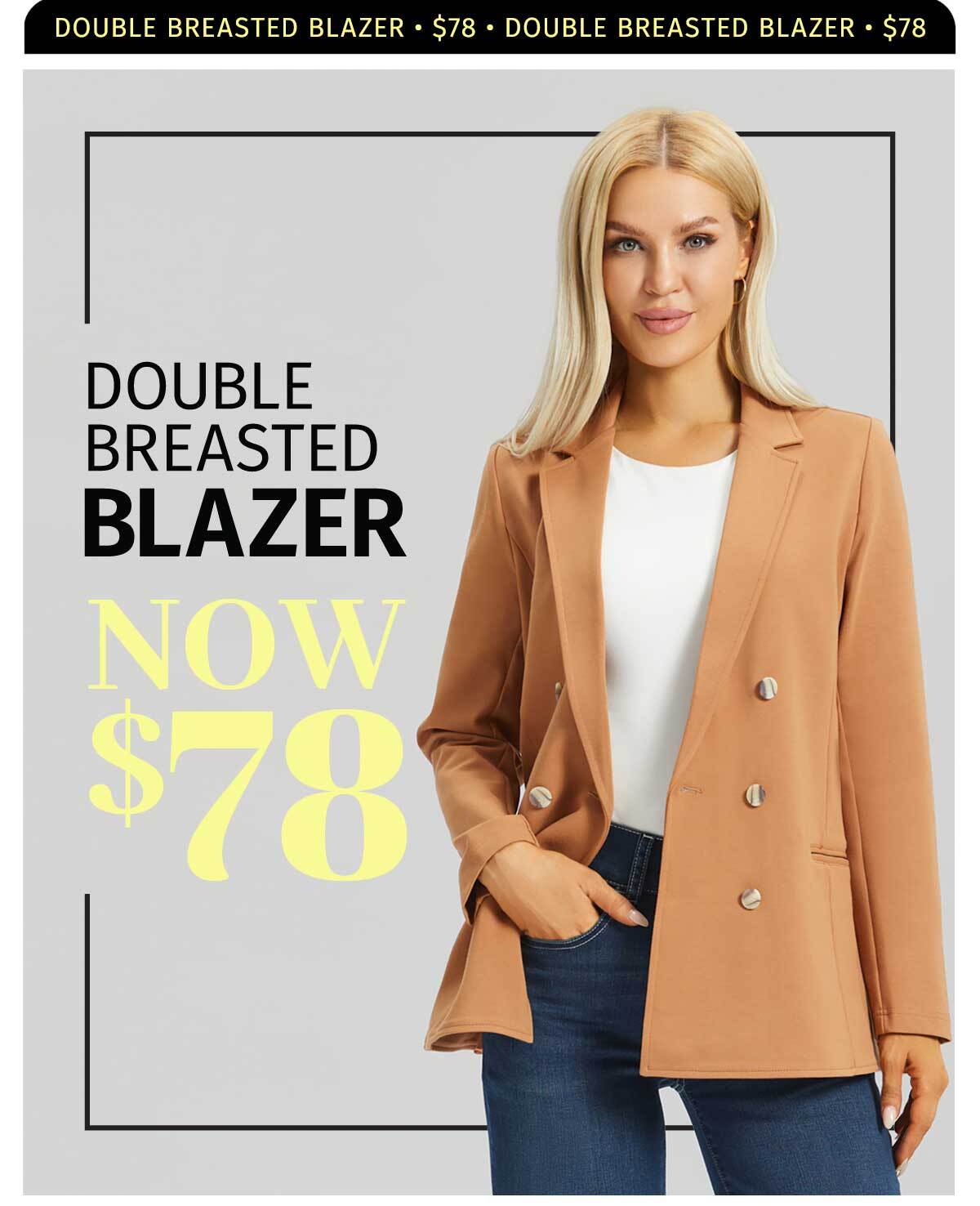 DOUBLE BREASTED BLAZER NOW $78