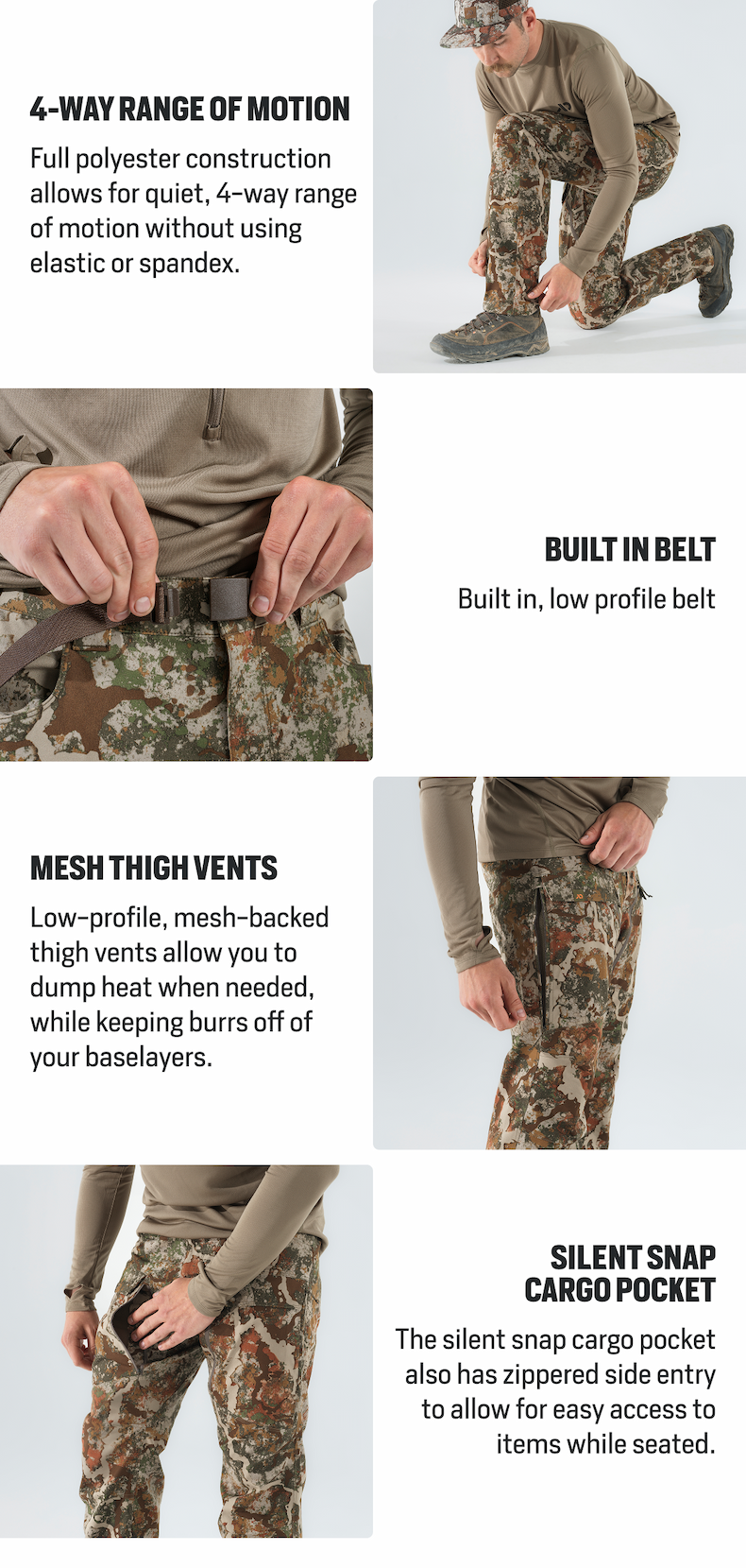 4-way range of motion, built-in belt, mesh thigh vents, silent snap cargo pocket