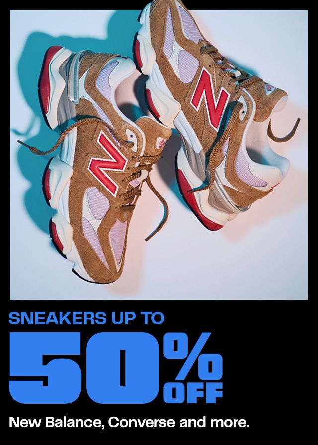Sneakers Up to 50% Off New Balance, Converse and more.