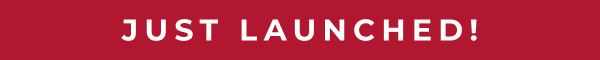 JUST LAUNCHED!