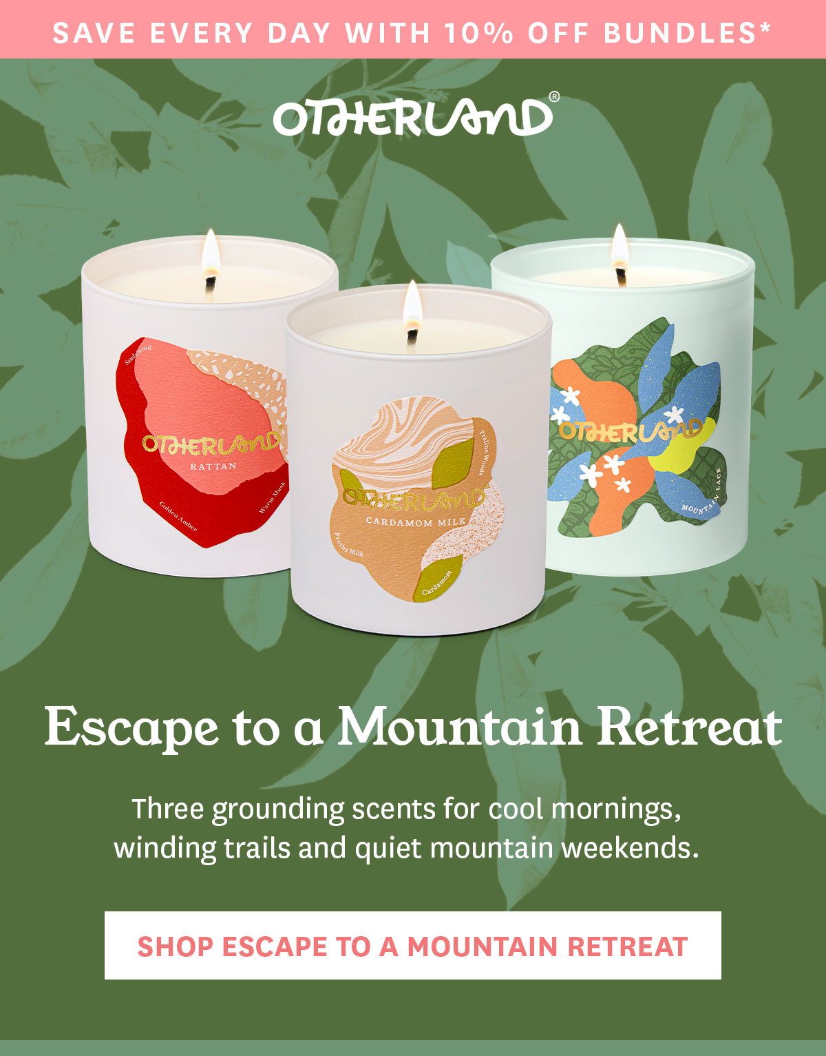 Save Every Day with 10% Off Bundles. Shop the Escape to a Mountain Retreat Bundle.