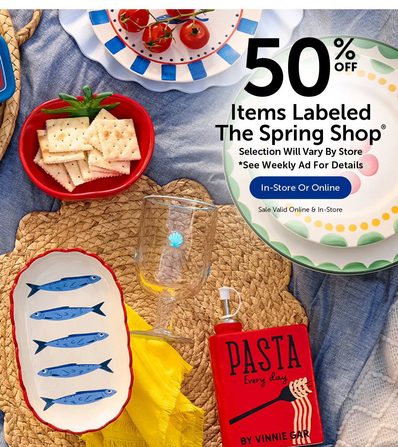 50% Off Items Labeled The Spring Shop® - Selection Will Vary By Store