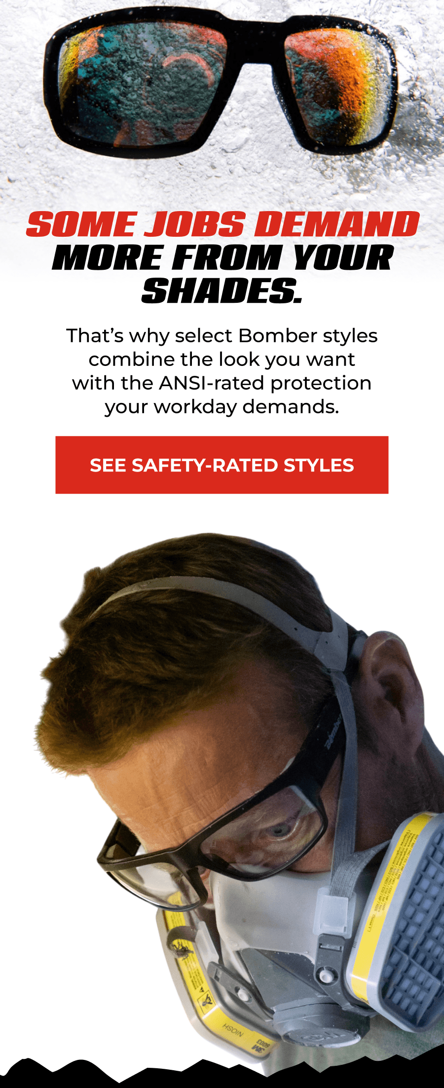 Some Jobs Demand More From Your Shades.