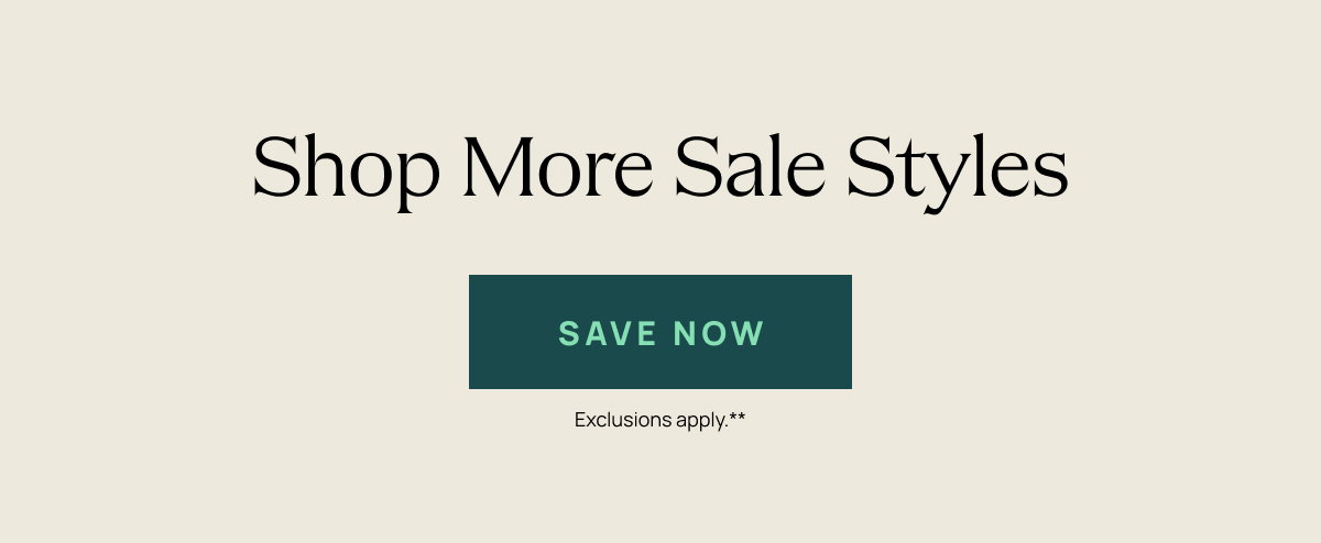 Shop More Sale Styles | Save Now
