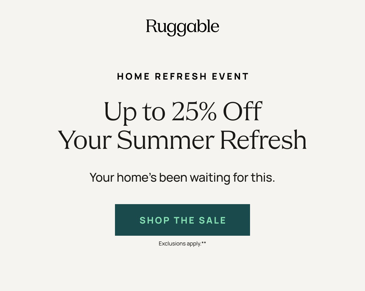 Home Refresh Event | Up To 25% Off Your Summer Refresh | Shop The Sale 