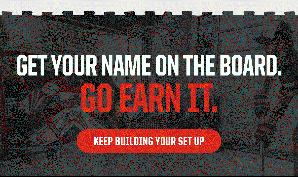 Header: Get your name on the board. Go earn it. CTA: Keep Building Your Set Up