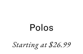Polos starting at $26.99
