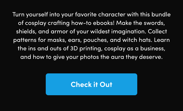 Collect patterns for masks, ears, pouches, and witch hats. Learn the ins and outs of 3D printing, cosplay as a business, and how to give your photos the aura they deserve. 