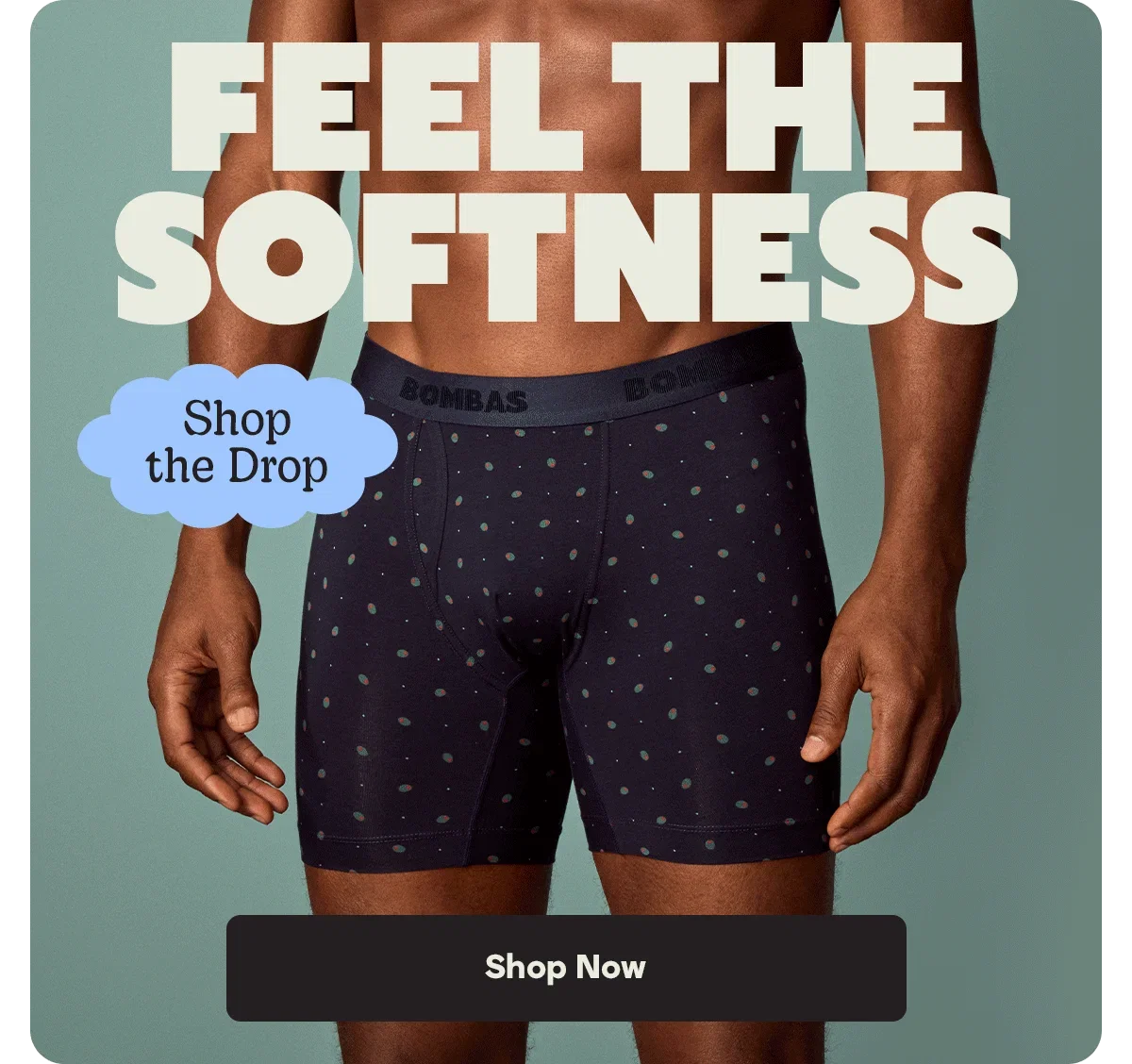 FEEL THE SOFTNESS. Shop the Drop. Shop Now
