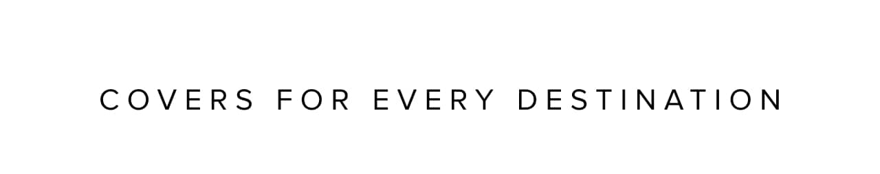 Covers for every destination