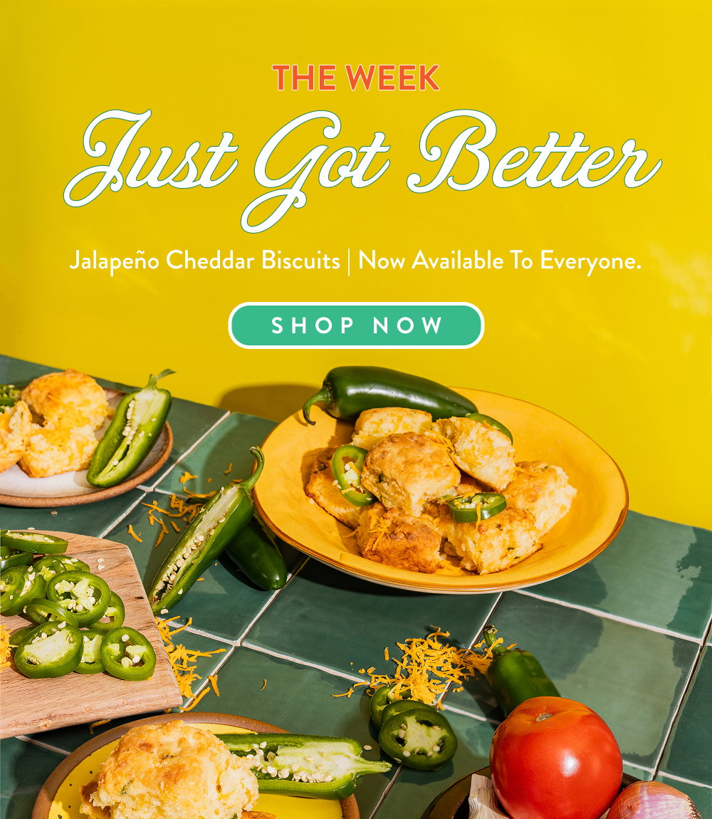 The Week Just Got Better. Jalapeño Cheddar Biscuits | now available to everyone.