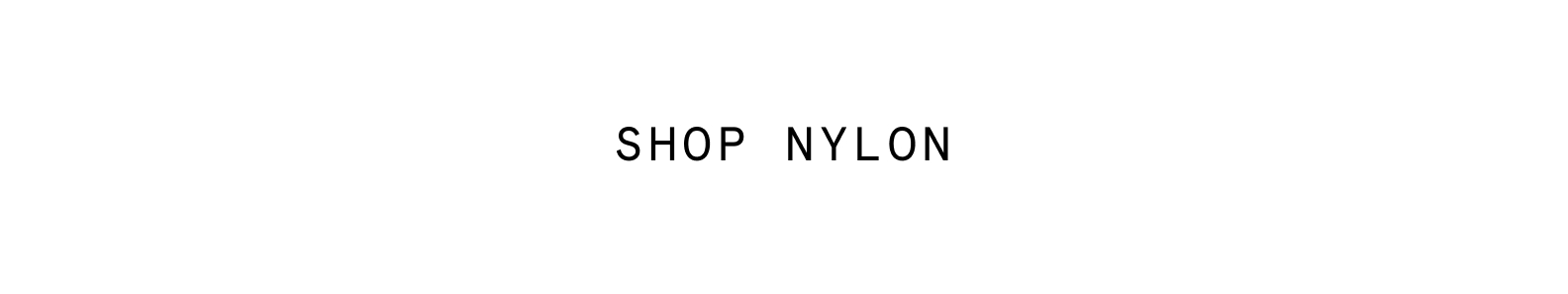 Shop Nylon