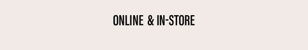 Online & In Store