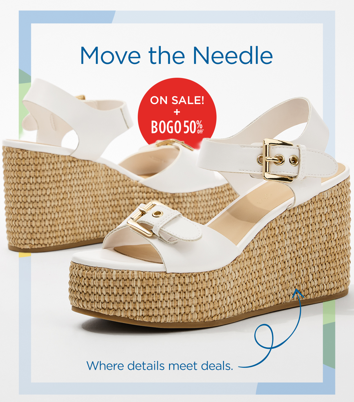 Move the Needle. On sale wedges + BOGO 50% OFF.