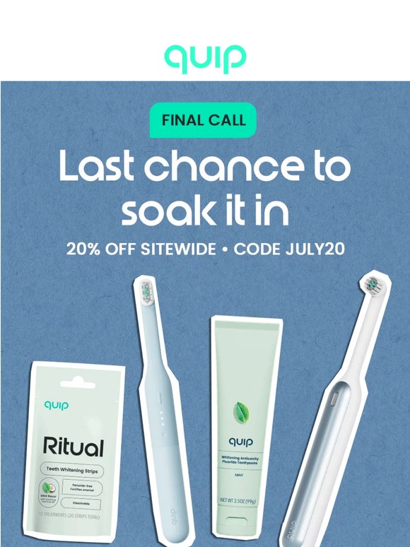 Final call | 20% off everything