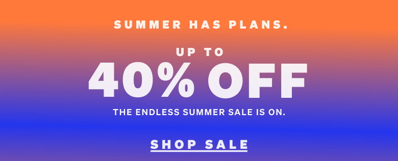 Up to 40% off. Summer Sale