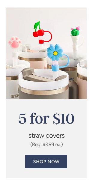 5 for $10 Straw Covers (reg. $3.99 ea.)