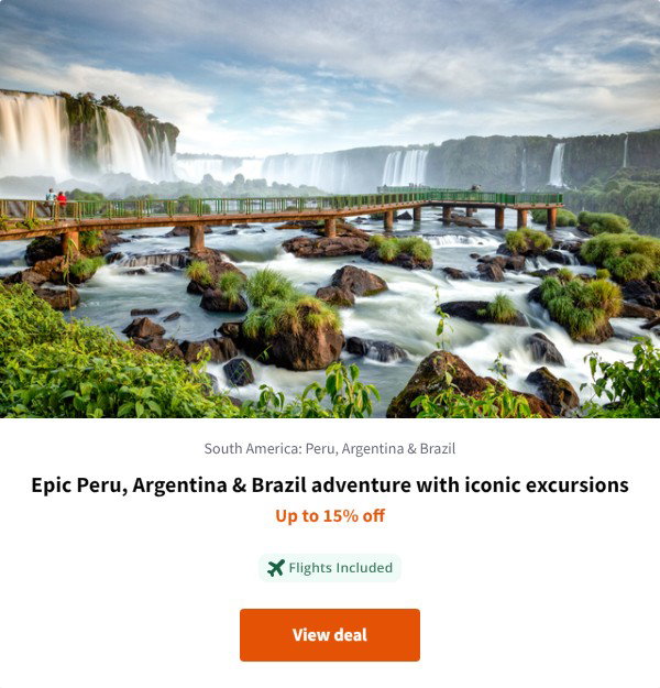 Epic Peru, Argentina &amp; Brazil adventure with iconic excursions
