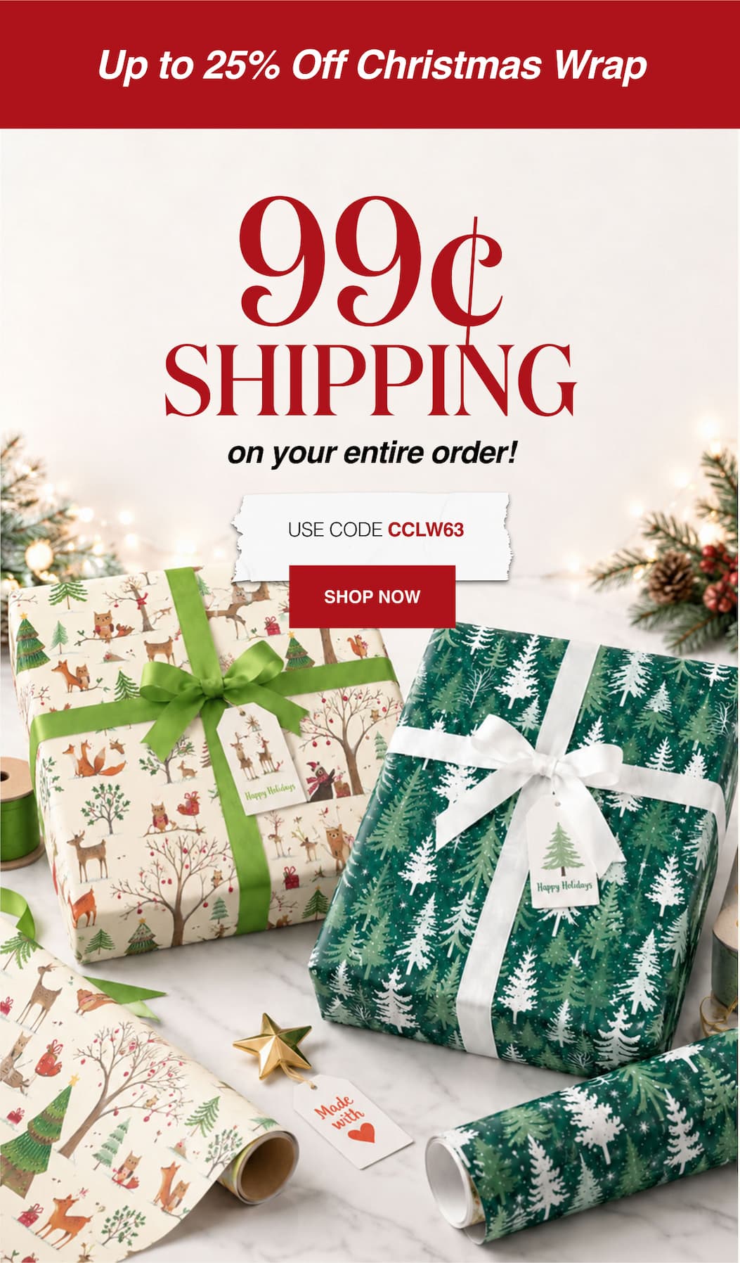 Up to 25% Off Christmas Wrap 99¢ Shipping on your entire order!