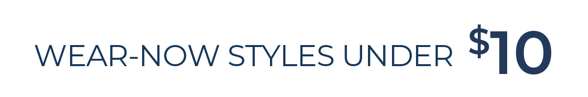 Wear-Now Styles Under $10