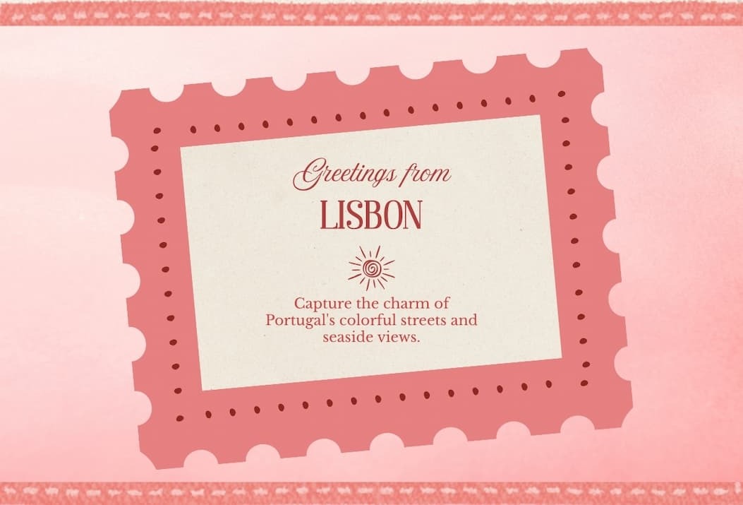 Greetings from Lisbon. Capture the charm of Portugal's colorful streets and seaside views.