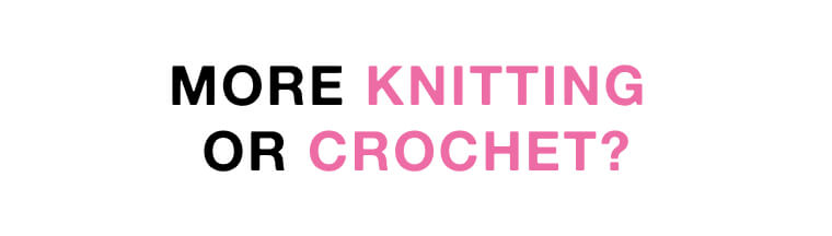 More Knitting or Crochet? 1
