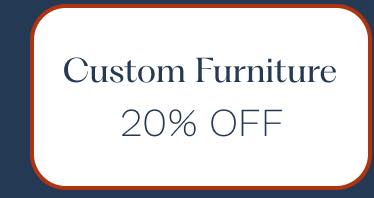 Custom Furniture