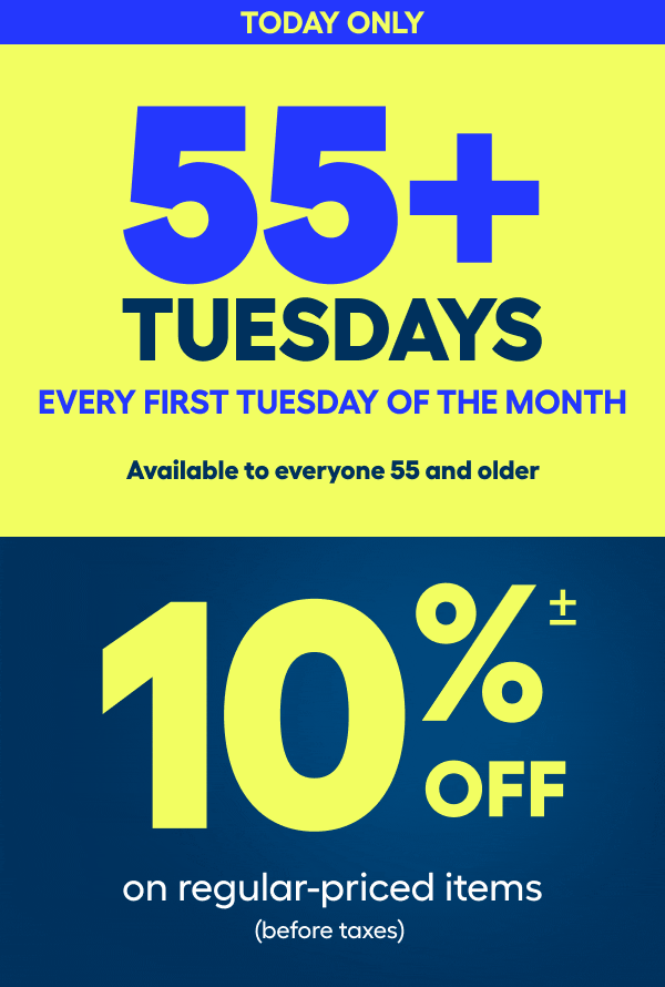 10% off for 55 and older every first Tuesday of the month.