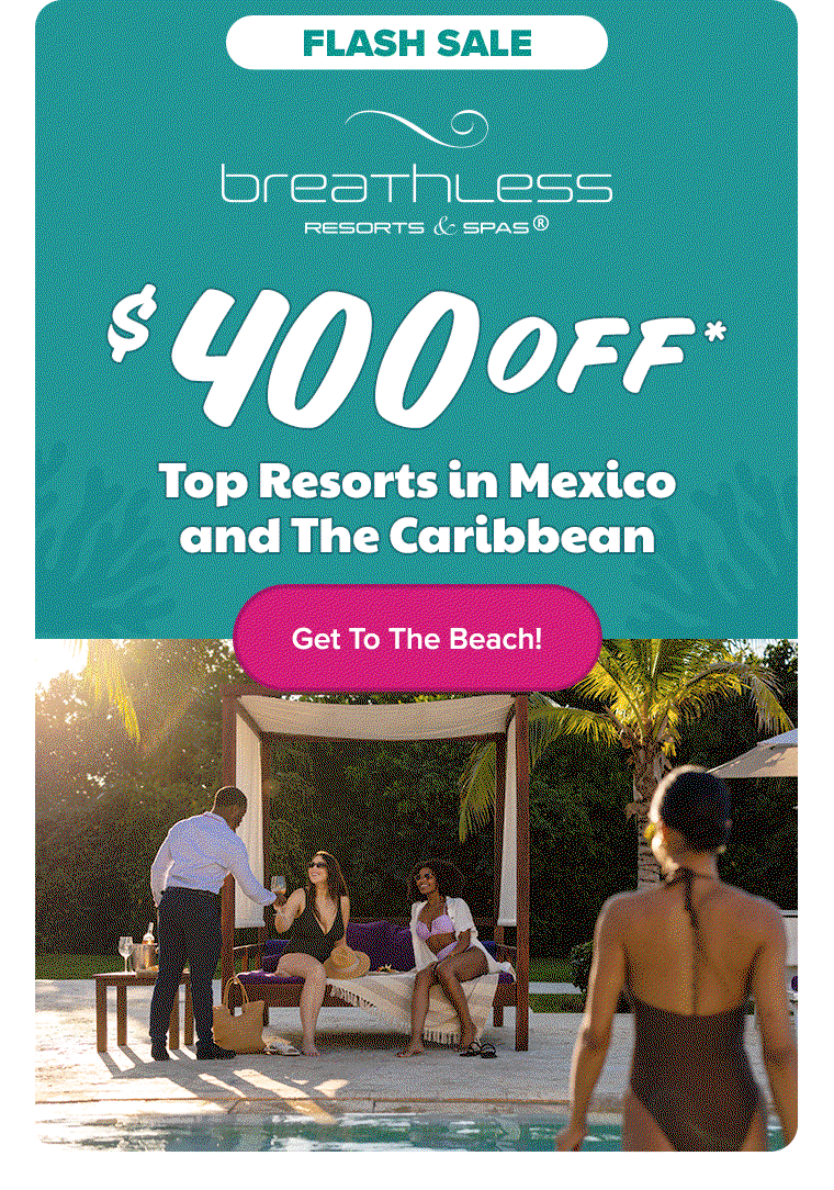 Flash Sale (animation within $400 Off* Top Resorts in Mexico and The Caribbean