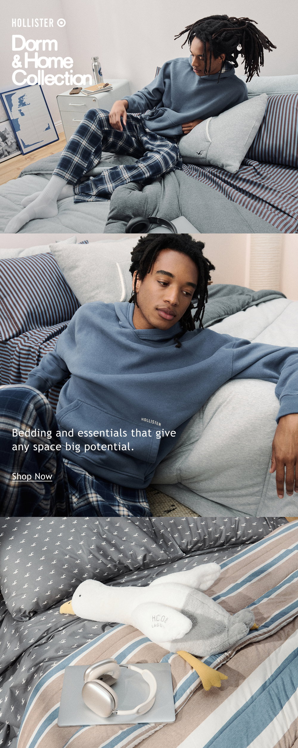 [[Hollister Target]]  Dorm & Home Collection   Bedding and essentials that give any space big potential.  <Shop Now