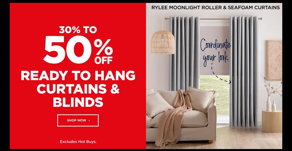 30% to 50 off Ready to hang Curtains & Blinds