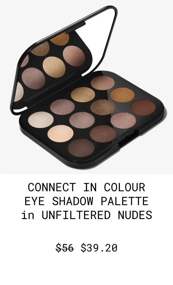 CONNECT IN COLOUR EYE SHADOW PALETTE in UNFILTERED NUDES | $39.20