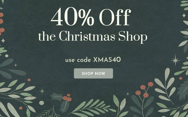40% Off the Christmas Shop with code XMAS40