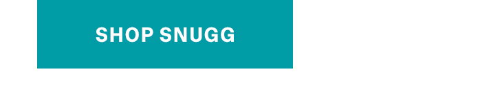 SHOP SNUGG >>