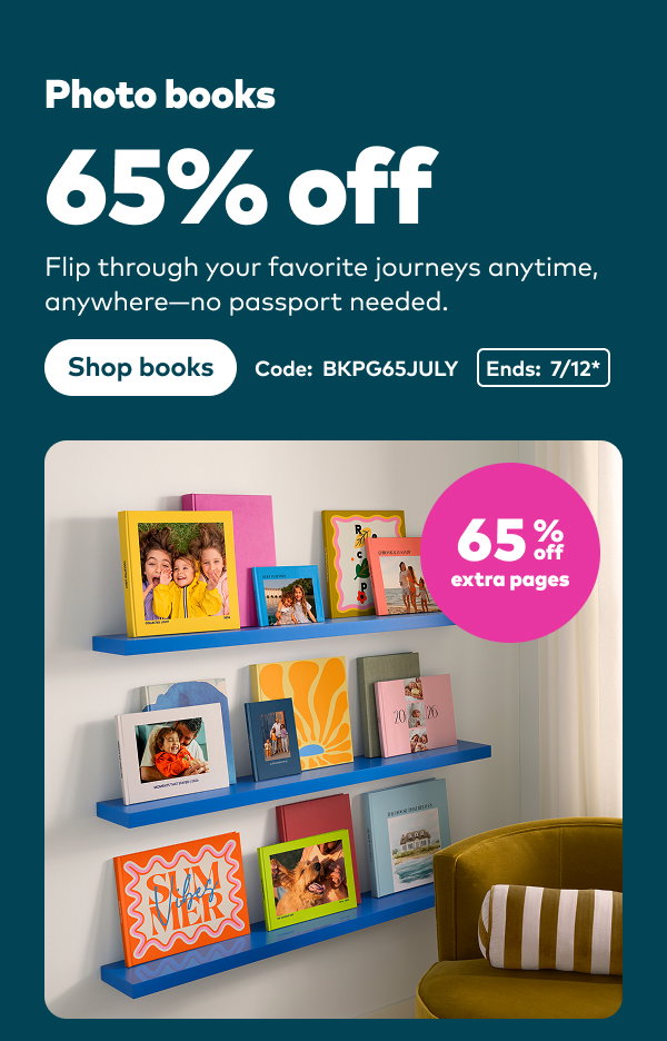 65% off photo books. Code: BKPG65JULY. Ends: 7/12, see site for details. Shop books.