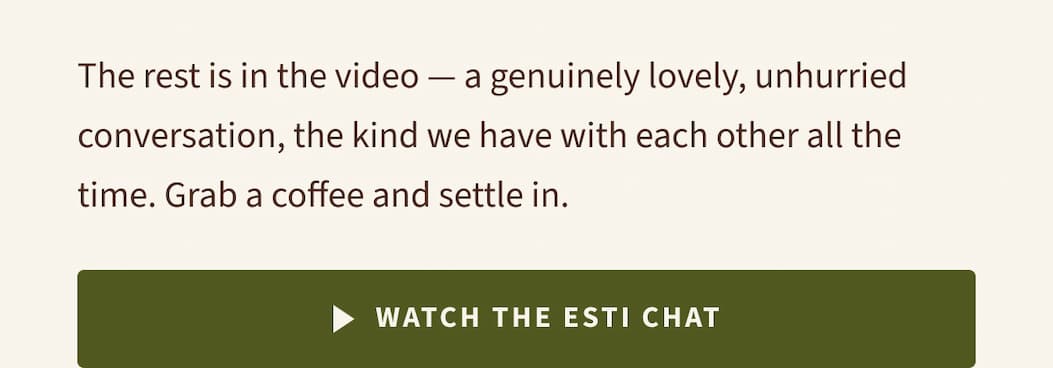 The rest is in the video — a genuinely lovely, unhurried conversation, the kind we have with each other all the time. Grab a coffee and settle in.