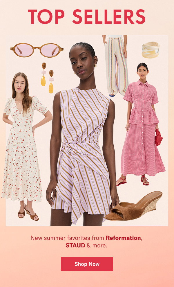 Top Sellers: New summer favorites from Reformation, STAUD & more.