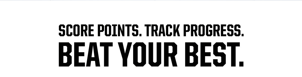 Section Header: Score Points. Track Progress. Beat Your Best.
