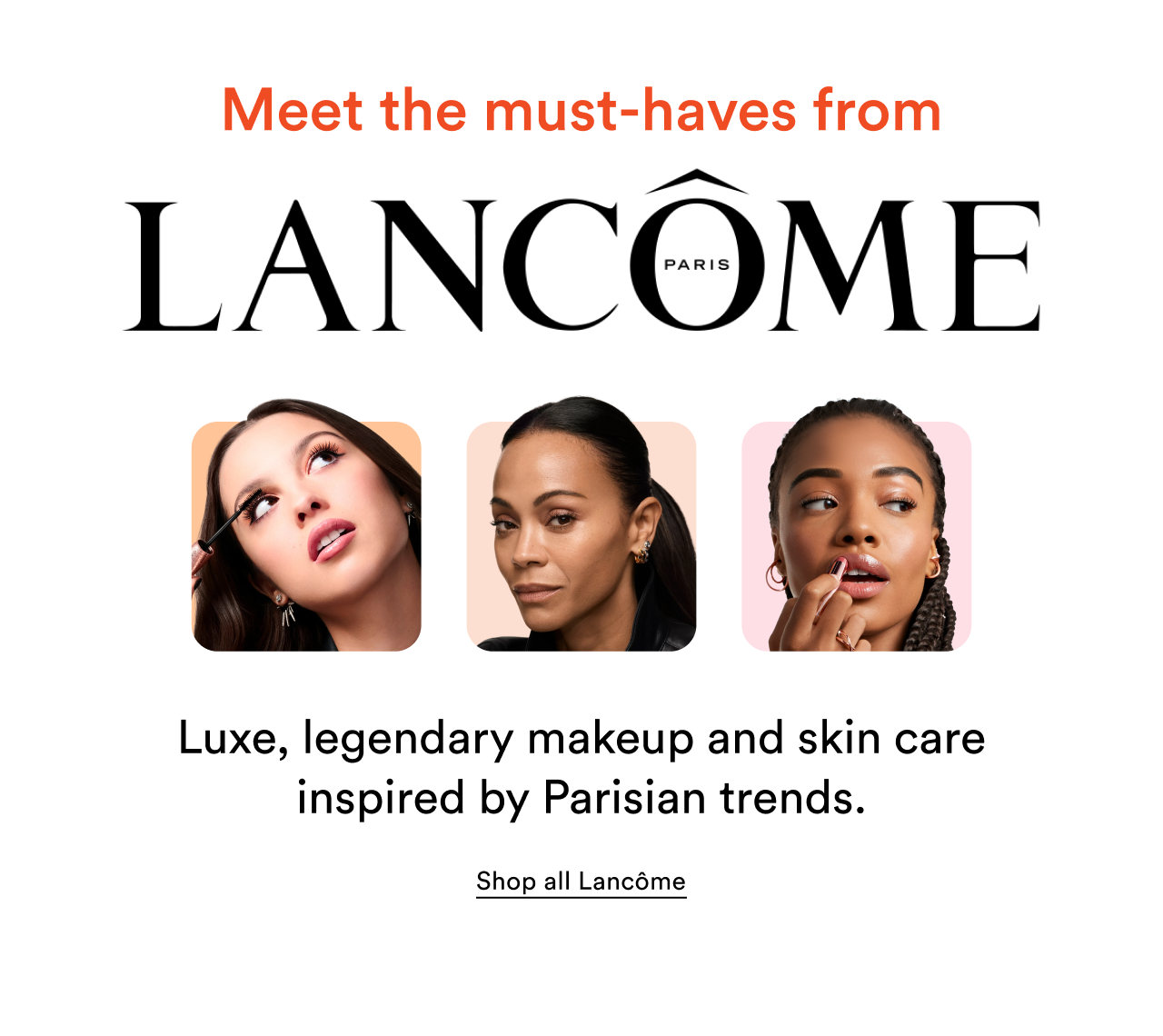 Meet the must-haves from Lancome | Luxe, legendary makeup and skin care inspired by Parisian trends | Shop all Lancome