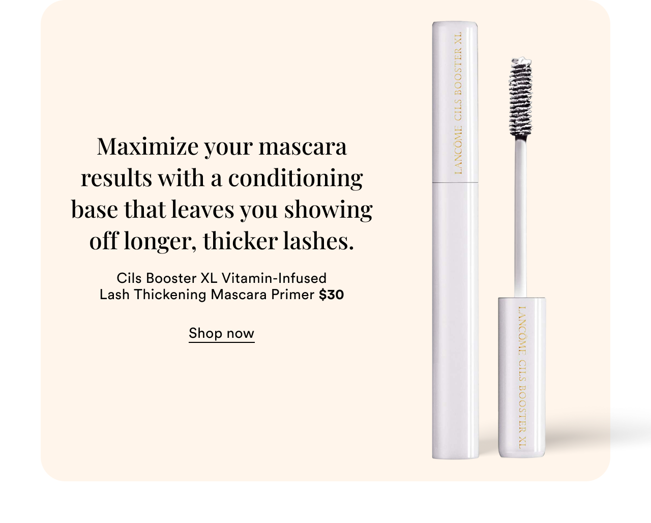 Maximize your mascara results with a conditioning base that leaves you showing off longer, thicker lashes | Cils Booster XL Vitamin-Infused Lash Thickening Mascara Primer | Shop now