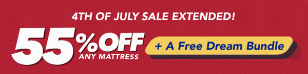 4th of July Sale Extended: 55% off any mattress + a free dream bundle