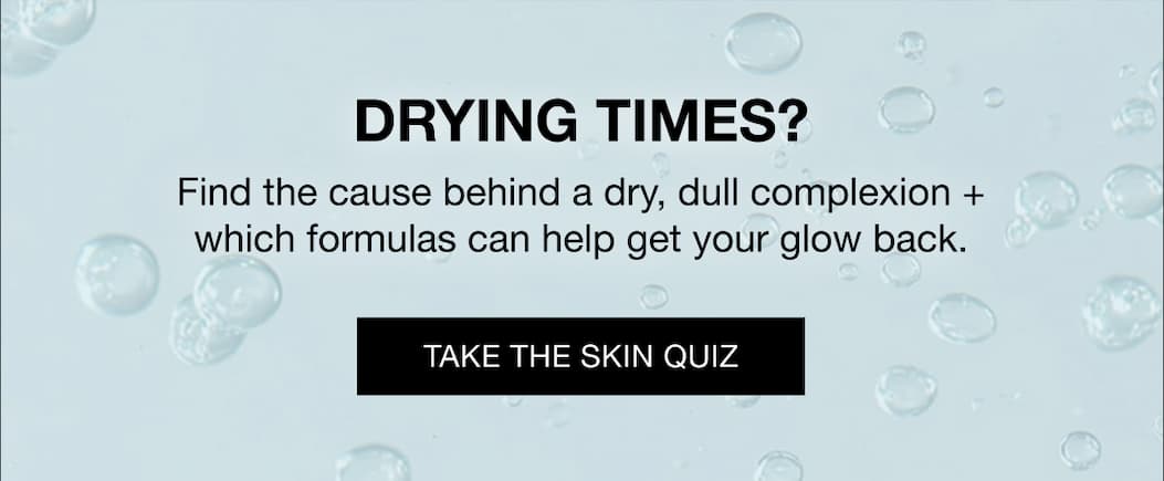 Take the skin quiz to find StriVectin formulas that can help get your glow back