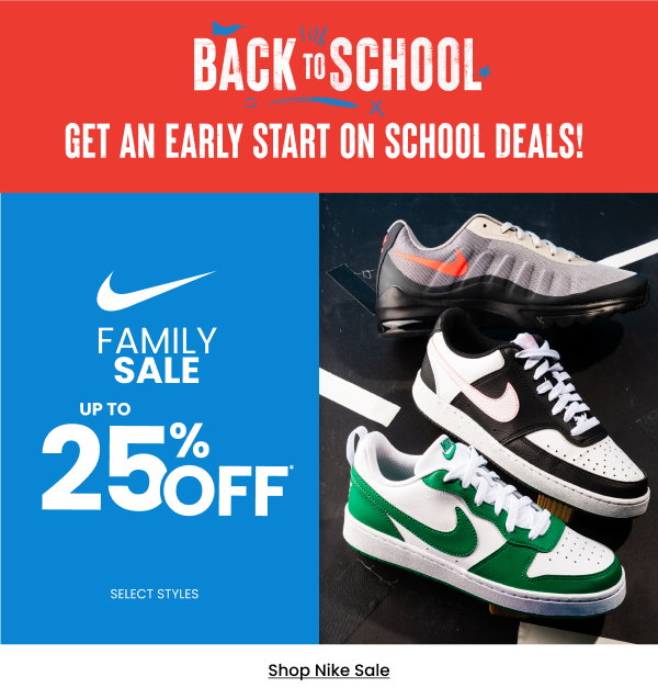 Back To School Get an Early Start On School Deals Nike Family Sale up to 25% Off