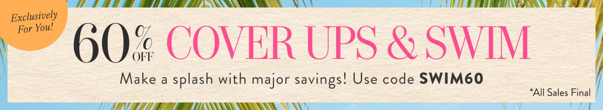 60% Off Cover Ups & Swim with SWIM60