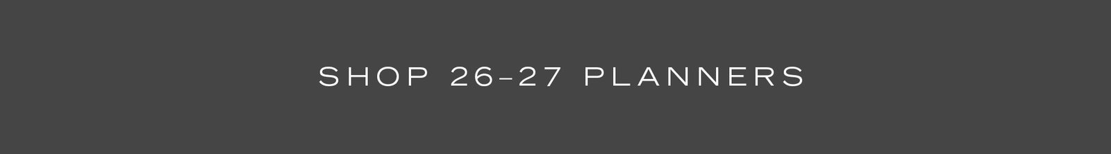 SHOP 26-27 PLANNERS