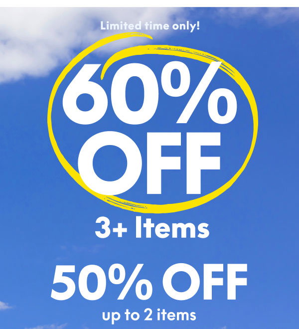 60% Off 3+ Items | 50% Off up to 2 Items