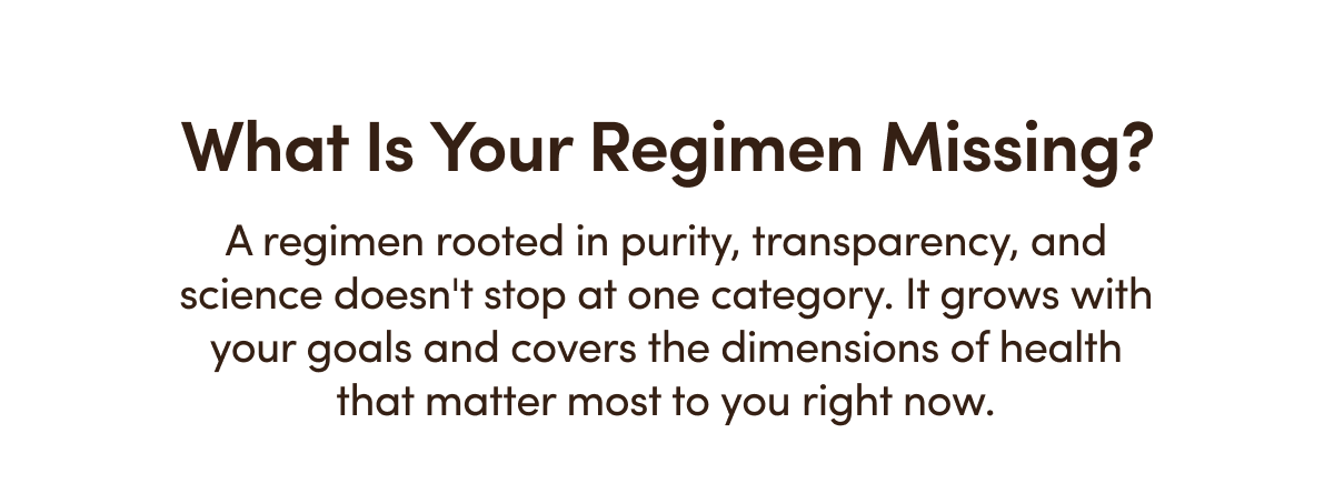 What Is Your Regimen Missing?