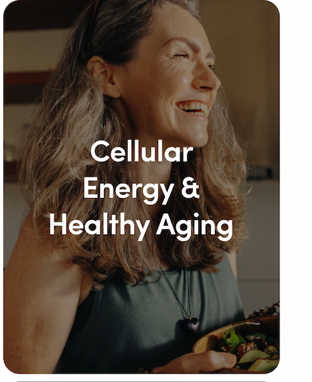 CELLULAR ENERGY & HEALTHY AGING