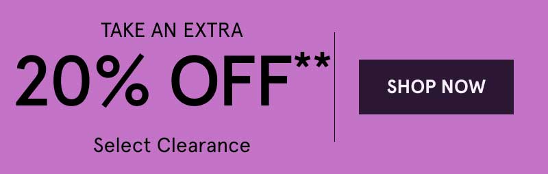 Take an extra 20% OFF Select Clearance. Click here to shop now